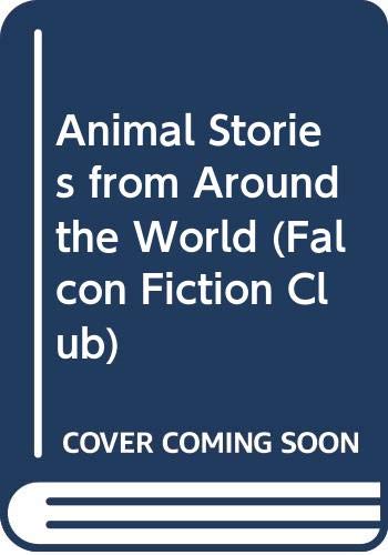 Animal Stories from Around the World (Falcon Fiction Club) Books