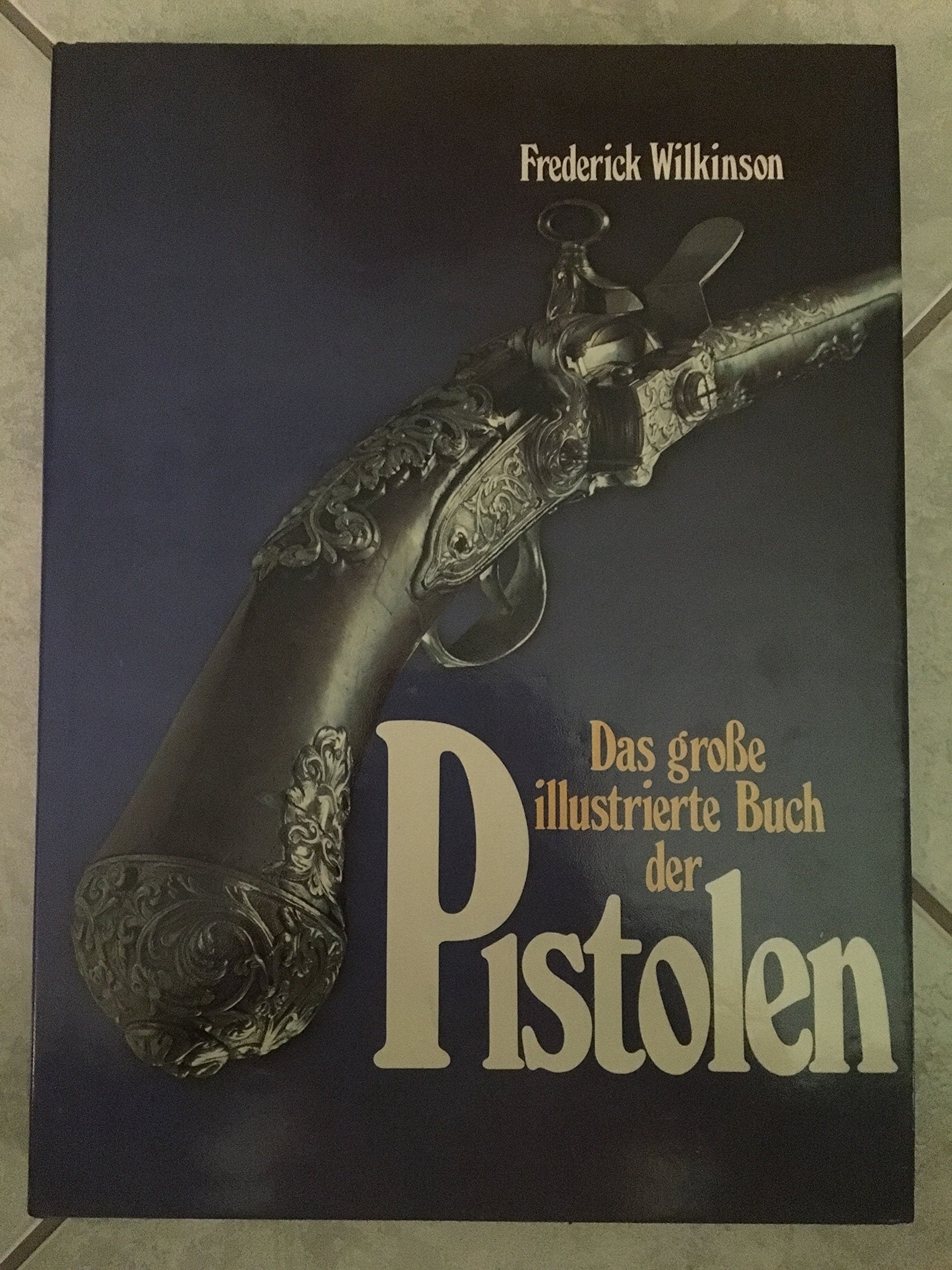 das große illustrierte buch der pistolen Books