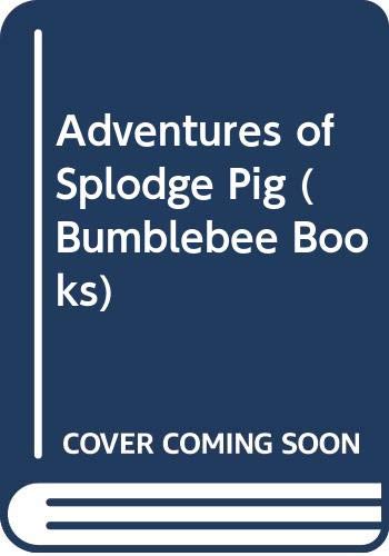 Adventures of Splodge Pig (Bumblebee Books) Books