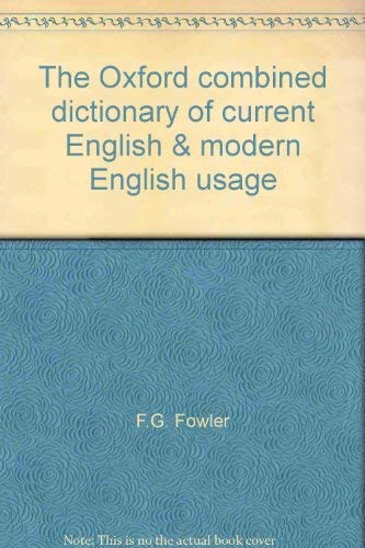 The Oxford combined dictionary of current English & modern English usage book