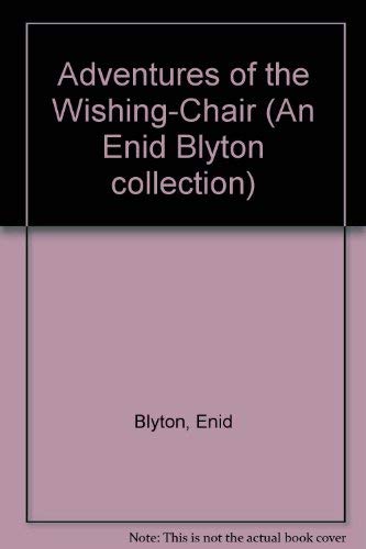 Adventures of the Wishing-Chair (An Enid Blyton collection) Books