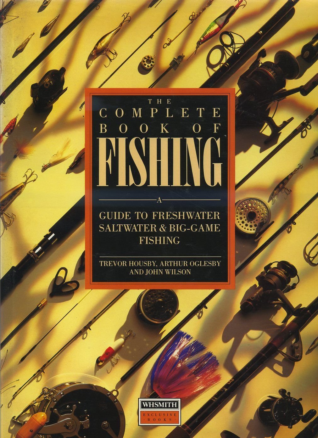 The Complete Book of Fishing: A Guide to Freshwater, Saltwater and Big-game Fishing Books