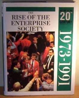 The Rise of Enterprise Culture (1973-1991) (History of the Twentieth Century S.) Politics & History