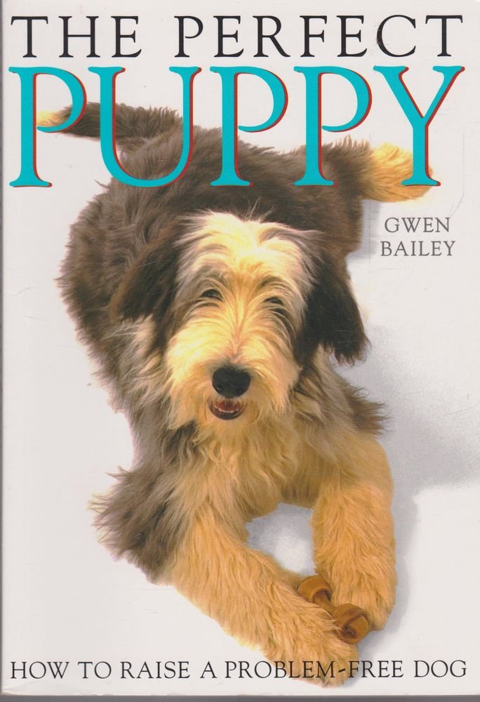 The Perfect Puppy: Take Britain's Number One Puppy Care Book With You! Pets
