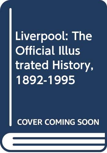 Liverpool: The Official Illustrated History, 1892-1995 Leisure & Fun