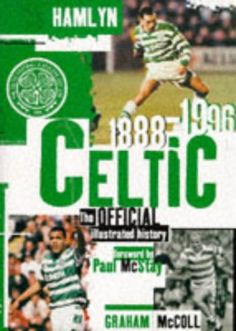 Celtic: The Official Illustrated History, 1888-1996 Politics & History