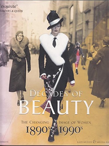 Decades of Beauty: The Changing Image of Women, 1890s to 1990s Books