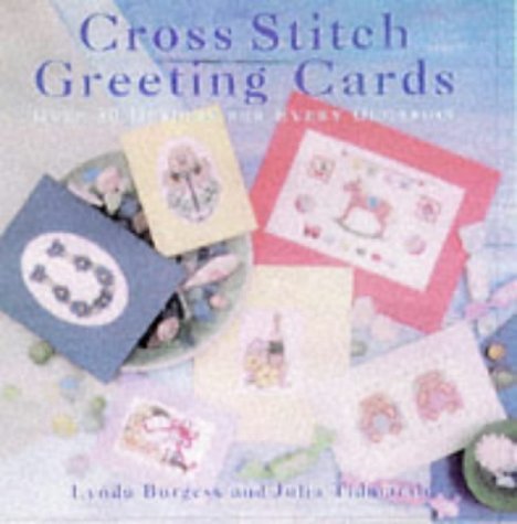 Cross Stitch Greeting Cards: Over 50 Designs for Every Occasion Hobbies & Crafts