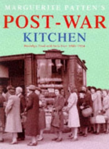 Marguerite Patten's Post-war Kitchen: Nostalgic Food and Facts from 1945-54 Leisure, Home & Garden