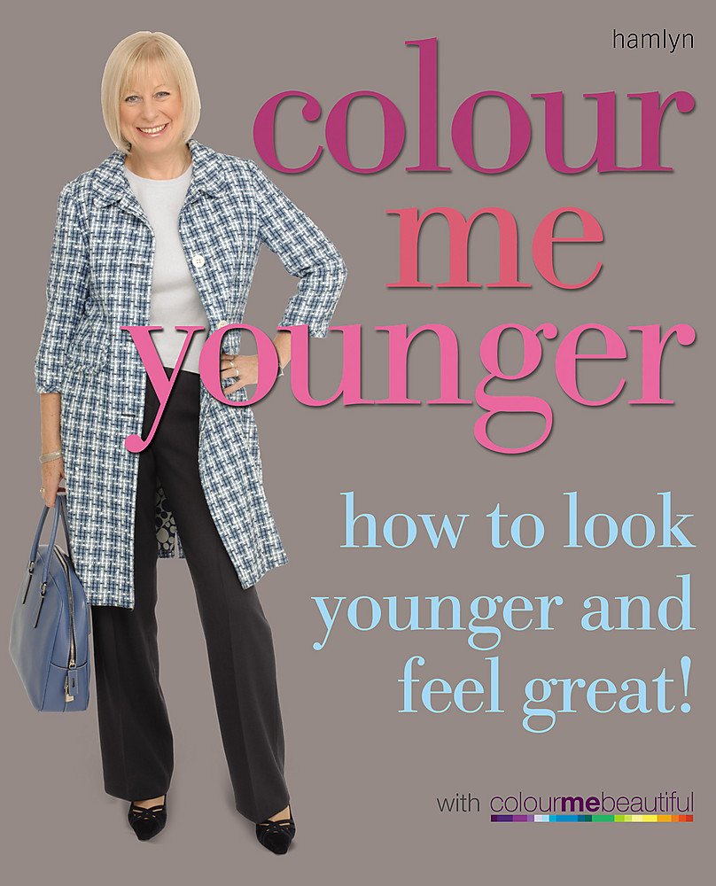 Colour Me Younger: How to look younger and feel great Leisure, Home & Garden