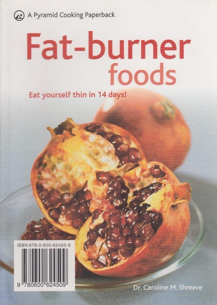 Fat-Burner Foods: Eat Yourself Slimmer in 14 Days Leisure, Home & Garden