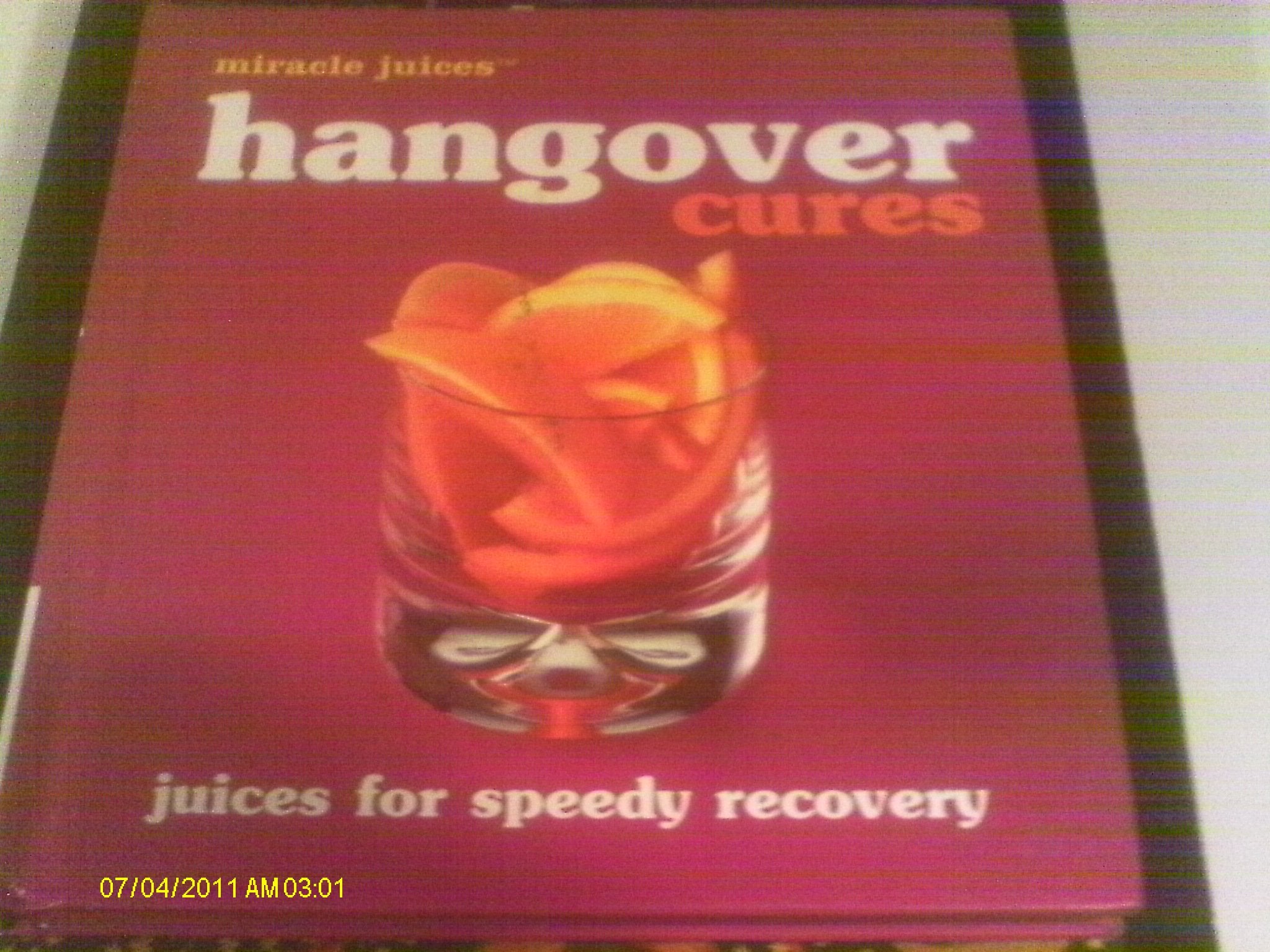 Hangover Cures: Juices for Speedy Recovery (Miracle Juices) Leisure, Home & Garden