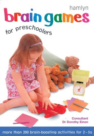 Brain Games for Preschoolers: More Than 200 Brain-Boosting Activities for 2-5s Parents & Children
