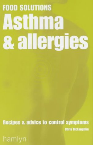 Asthma and Allergies: Recipes and Advice to Control Symptoms book