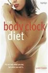 The Body Clock Diet: The Easy Weight Loss Plan That Works with Your Body's Natural Biorhythms Health, Nutrition & Fitness