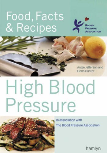 High Blood Pressure: Food Facts and Recipes Leisure, Home & Garden