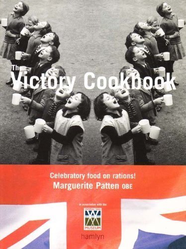 The Victory Cookbook: Celebratory Food on Rations! Leisure, Home & Garden