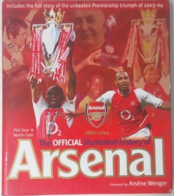 The Official Illustrated History of Arsenal 1886 - 2004 Books
