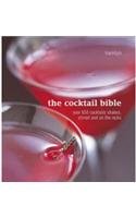 The Cocktail Bible: Over 600 Cocktails Shaken, Stirred and on the Rocks Leisure, Home & Garden