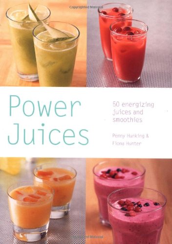 Power Juices: 50 Energizing Juices and Smoothies book