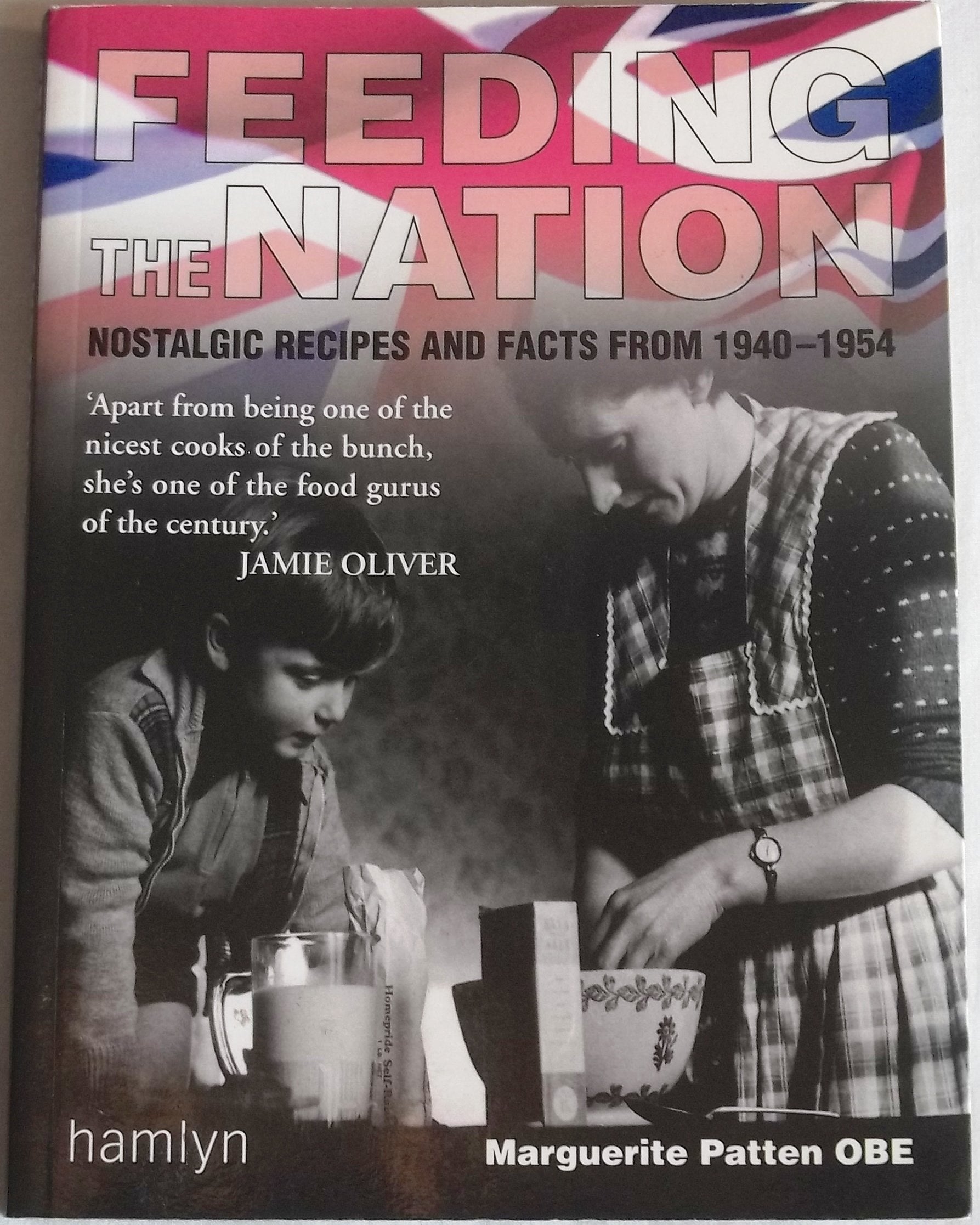 Feeding the Nation: Nostalgic Recipes and Facts from 1940-1954 book