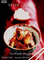Fresh Chinese: Over 80 Healthy Chinese Recipes book
