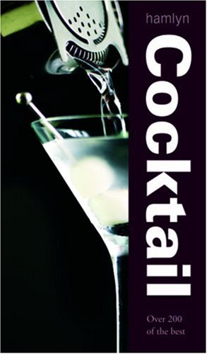 Cocktail: Over 200 of the Best Leisure, Home & Garden