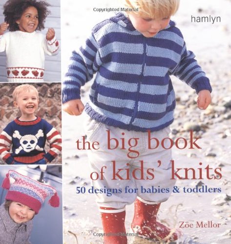 The Big Book of Kids' Knits: 50 designs for babies and toddlers Hobbies & Crafts