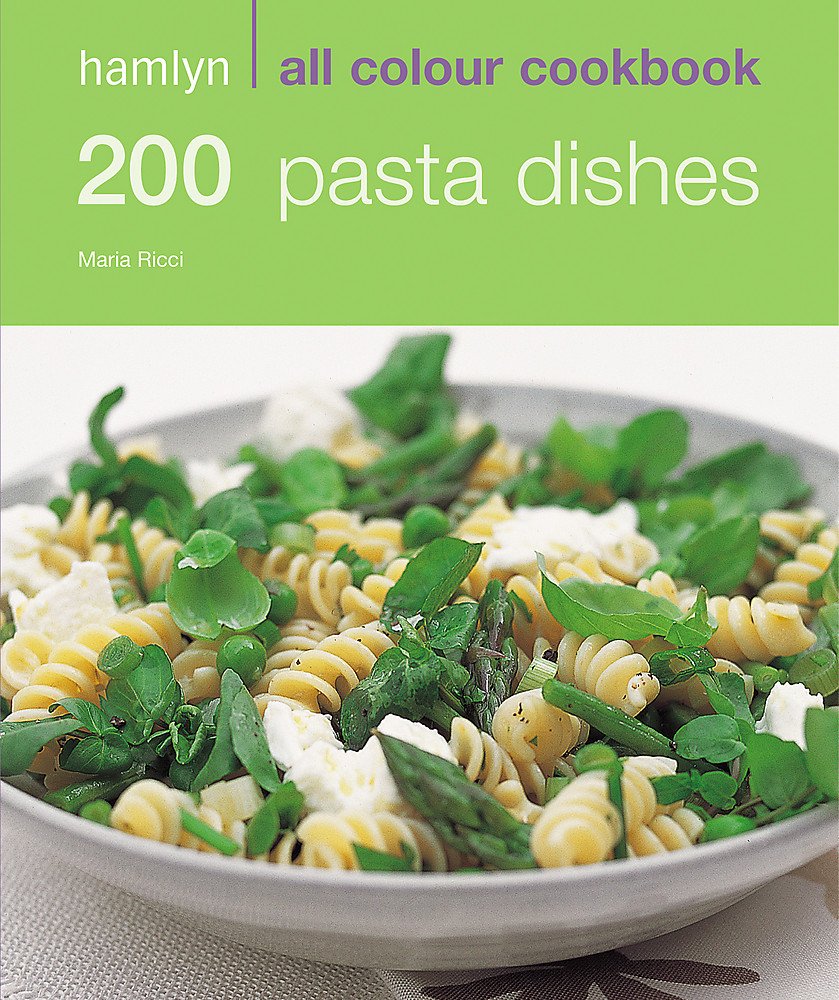 200 Pasta Dishes: Hamlyn All Colour Cookbook (Hamlyn All Colour Cookery) Leisure, Home & Garden
