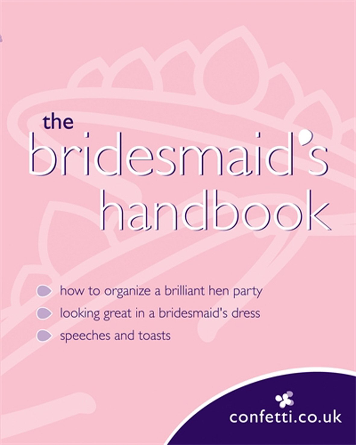 Confetti: The Bridesmaid's Handbook Learning & Reference