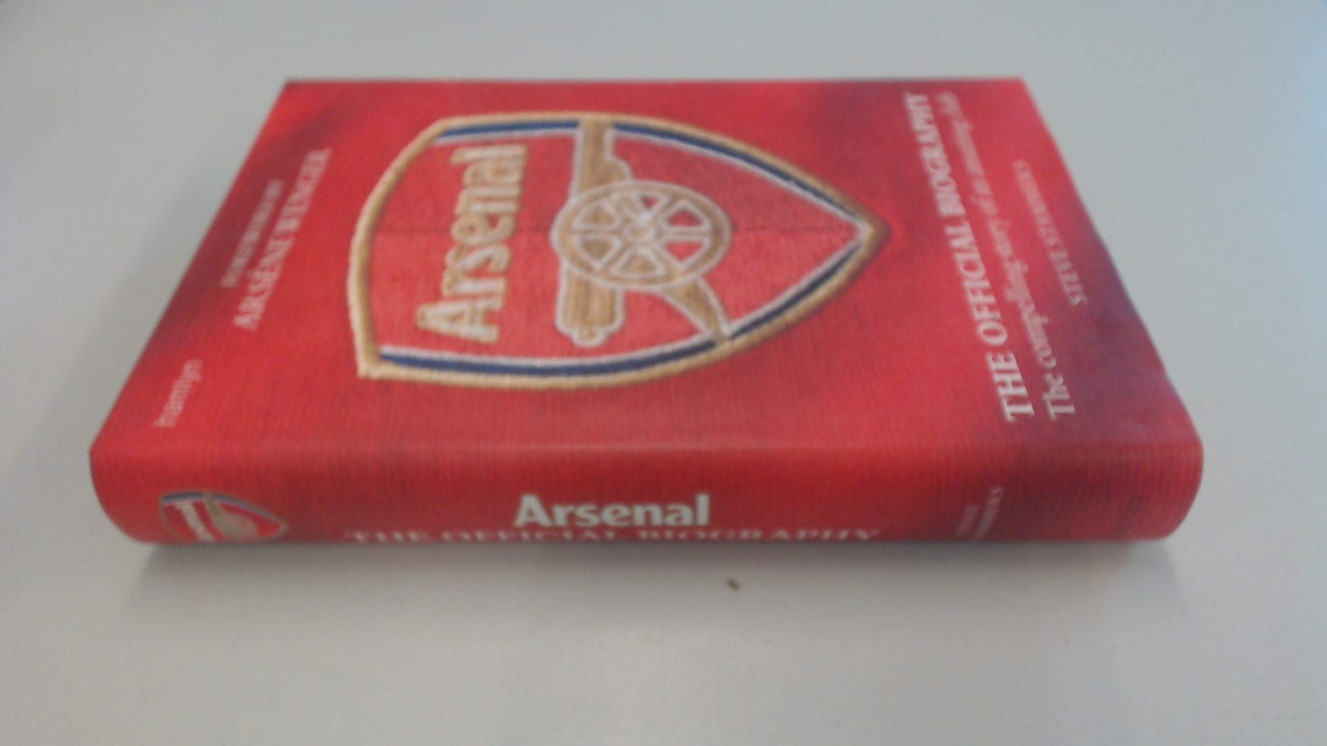 Arsenal: The Official Biography: The compelling story of an amazing club Leisure & Fun