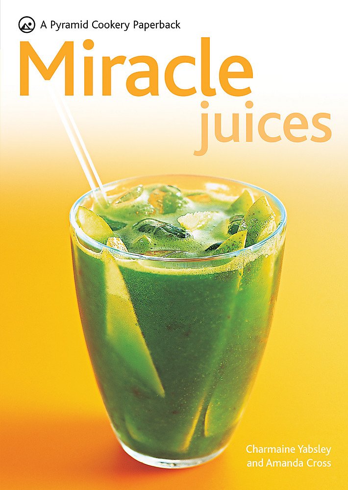 Miracle Juices: Over 40 Juices for a Healthy Life (Pyramid Paperbacks) Leisure, Home & Garden