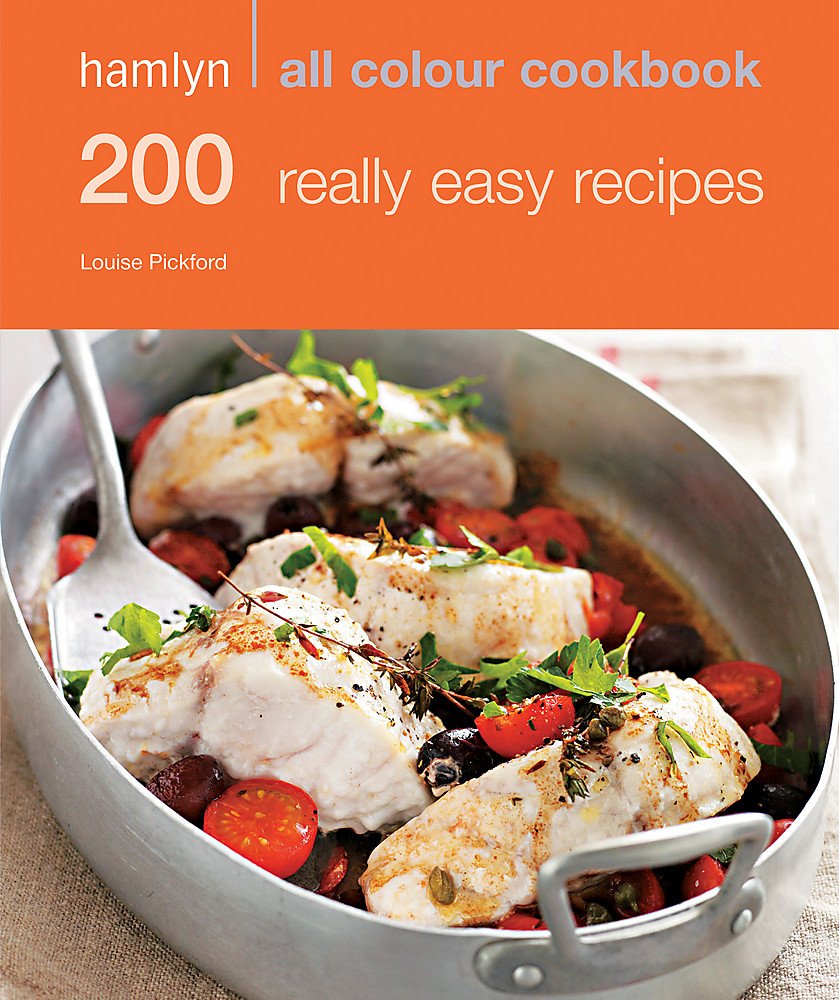 200 Really Easy Recipes: Hamlyn All Colour Cookbook book