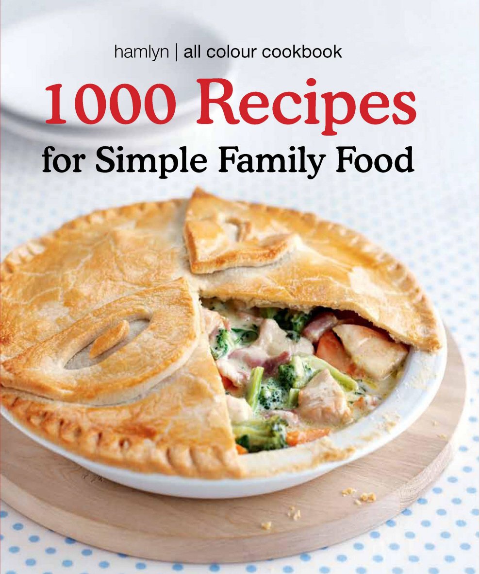 Hamlyn All Colour Cookbook 1000 Recipes for Simple Family Food Leisure, Home & Garden