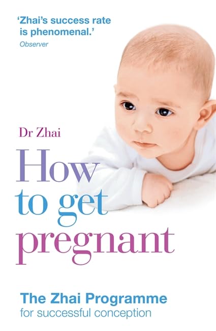 How to Get Pregnant: The Zhai Programme for Successful Conception Parents & Children