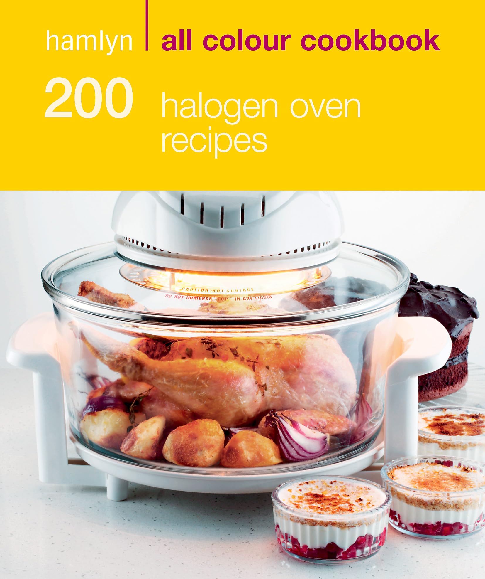 Hamlyn All Colour Cookery: 200 Halogen Oven Recipes: Hamlyn All Colour Cookbook Leisure, Home & Garden