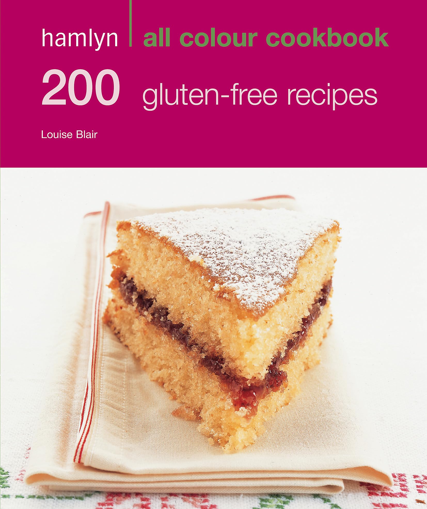 200 Gluten-Free Recipes: Hamlyn All Colour Cookbook book