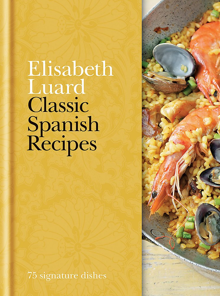 Classic Spanish Recipes: 75 signature dishes Leisure, Home & Garden