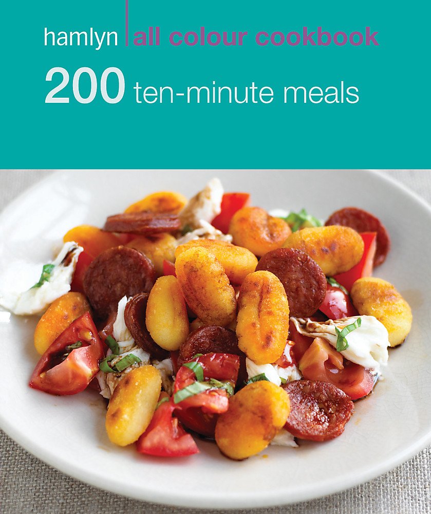 Hamlyn All Colour Cookery: 200 Ten-Minute Meals: Hamlyn All Colour Cookbook Leisure, Home & Garden