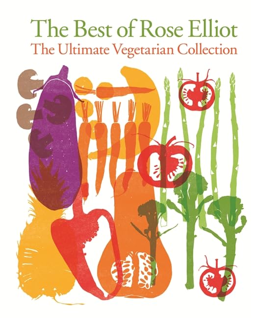 The Best of Rose Elliot: The Ultimate Vegetarian Collection Leisure, Home & Garden