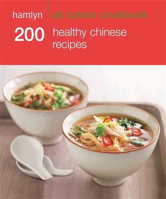 Hamlyn All Colour Cookery: 200 Healthy Chinese Recipes: Hamlyn All Colour Cookbook Leisure, Home & Garden