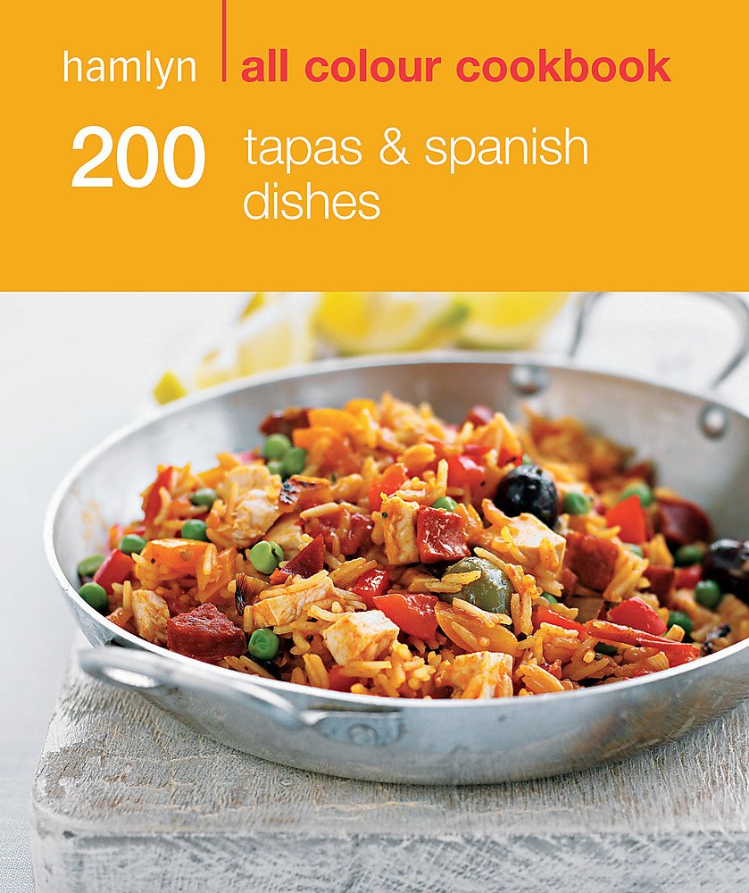 200 Tapas & Spanish Dishes: Hamlyn All Colour Cookbook (Hamlyn All Colour Cookery) Leisure, Home & Garden