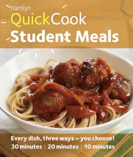 QuickCook Student: Every Dish, Three Ways - You Choose! 30 Minutes / 20 Minutes / 10 Minutes Cooking & Enjoying