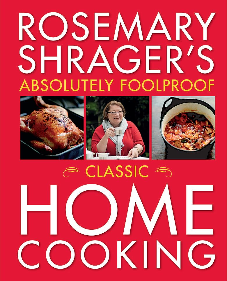 Rosemary Shrager's Absolutely Foolproof Classic Home Cooking Leisure, Home & Garden
