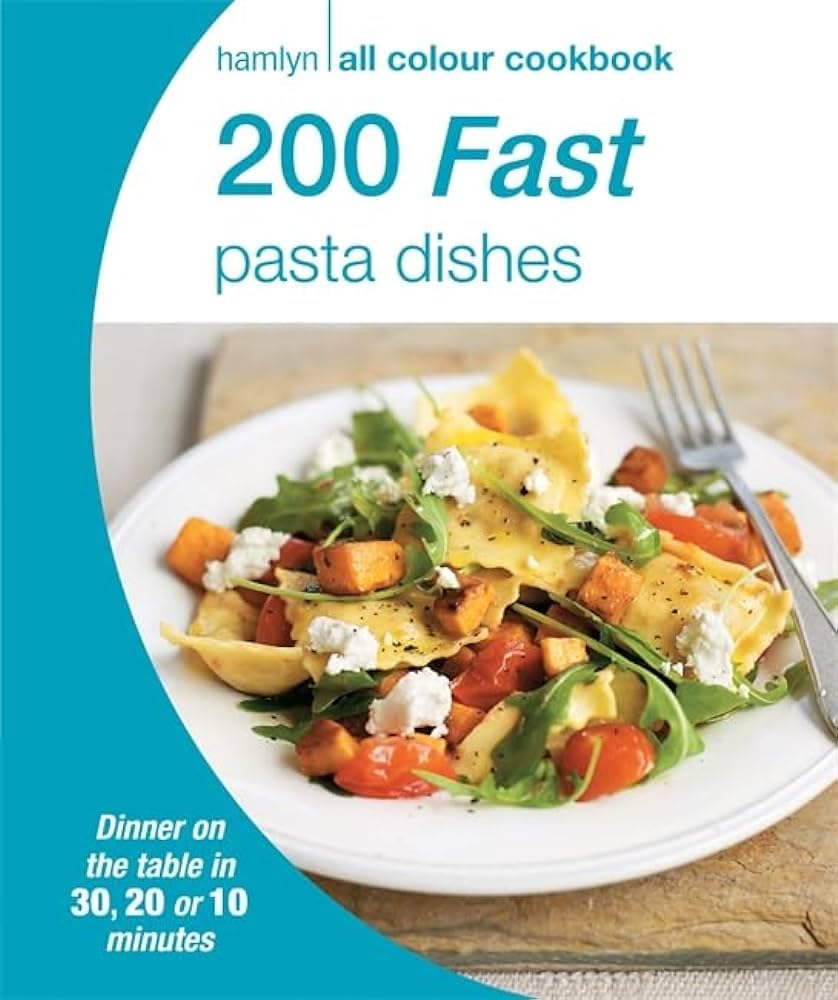 200 Fast Pasta Dishes: Hamlyn All Colour Cookbook (Hamlyn All Colour Cooker) Leisure, Home & Garden