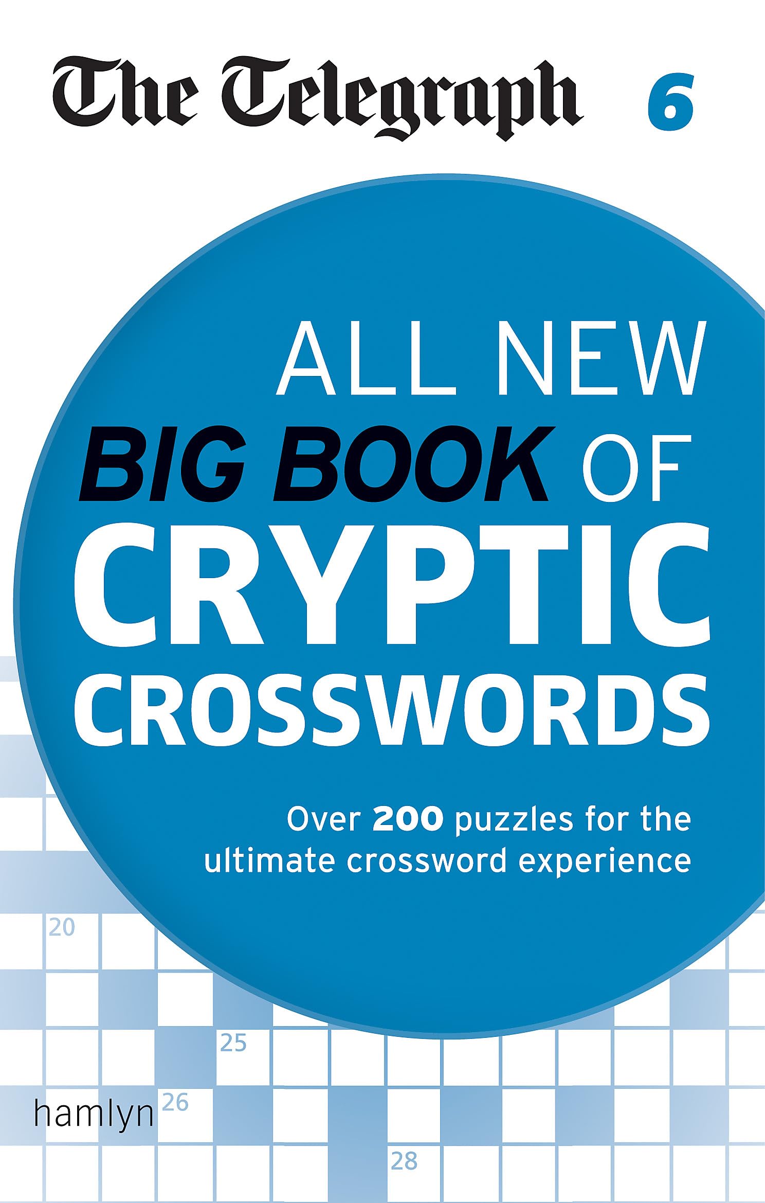The Telegraph: All New Big Book of Cryptic Crosswords 6: Over 200 puzzles for the ultimate crossword experience (The Telegraph Puzzle Books) Leisure & Fun