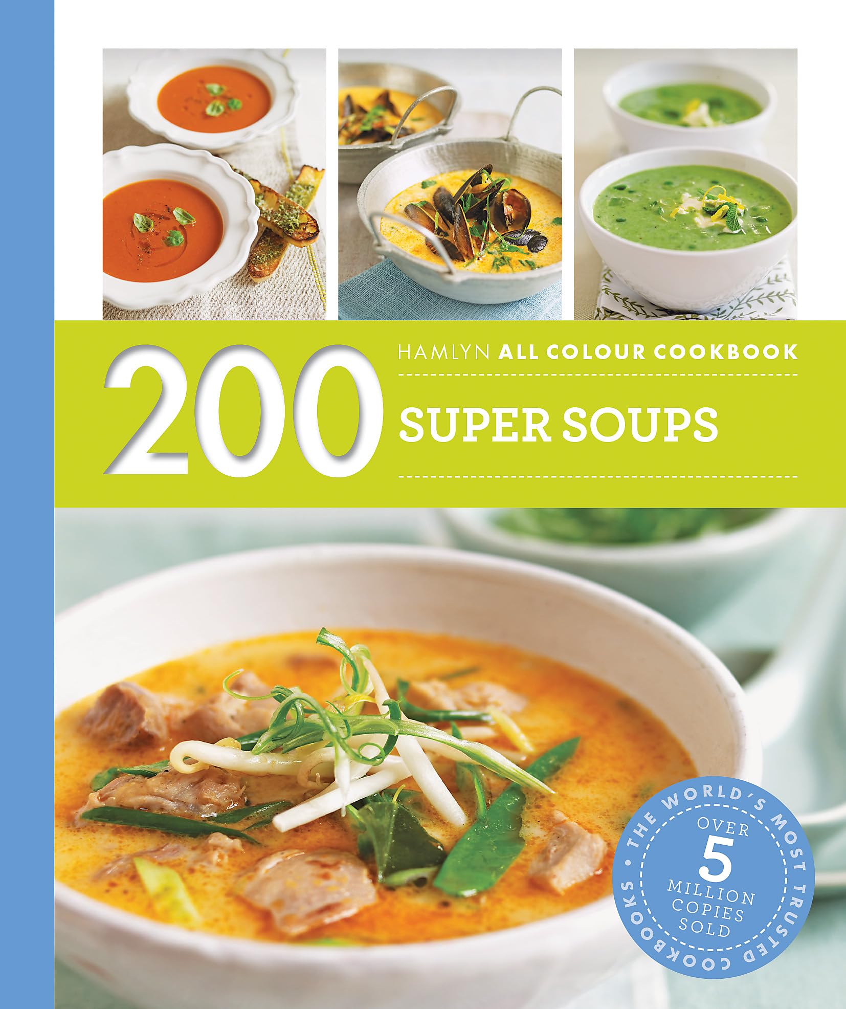 Hamlyn All Colour Cookery: 200 Super Soups: Hamlyn All Colour Cookbook Leisure, Home & Garden