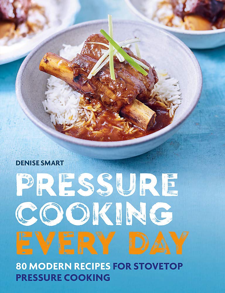 Pressure Cooking Everyday: 80 Modern Recipes for Stovetop Pressure Cooking Leisure, Home & Garden