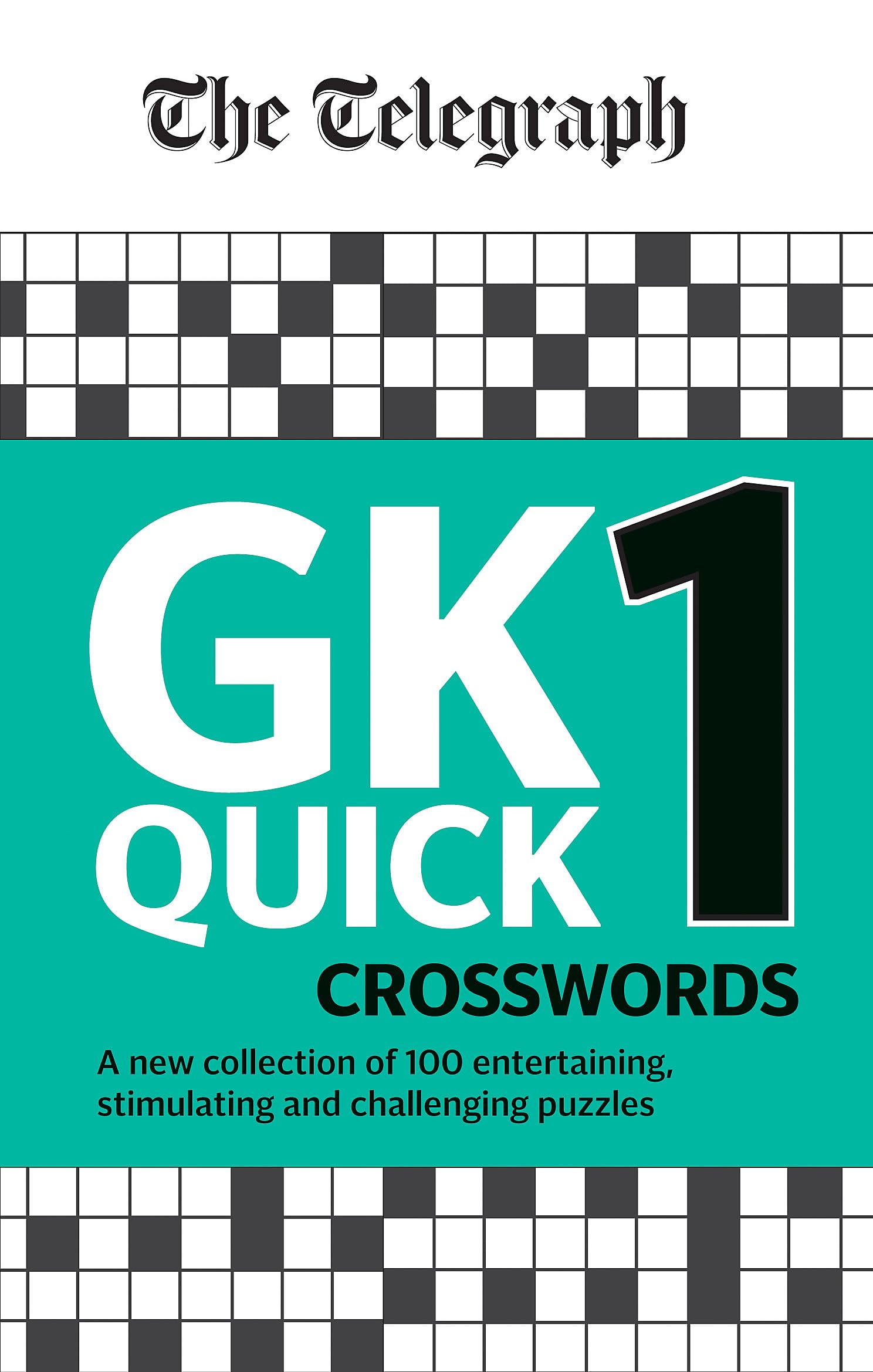 The Telegraph GK Quick Crosswords Volume 1 Leisure & Fun