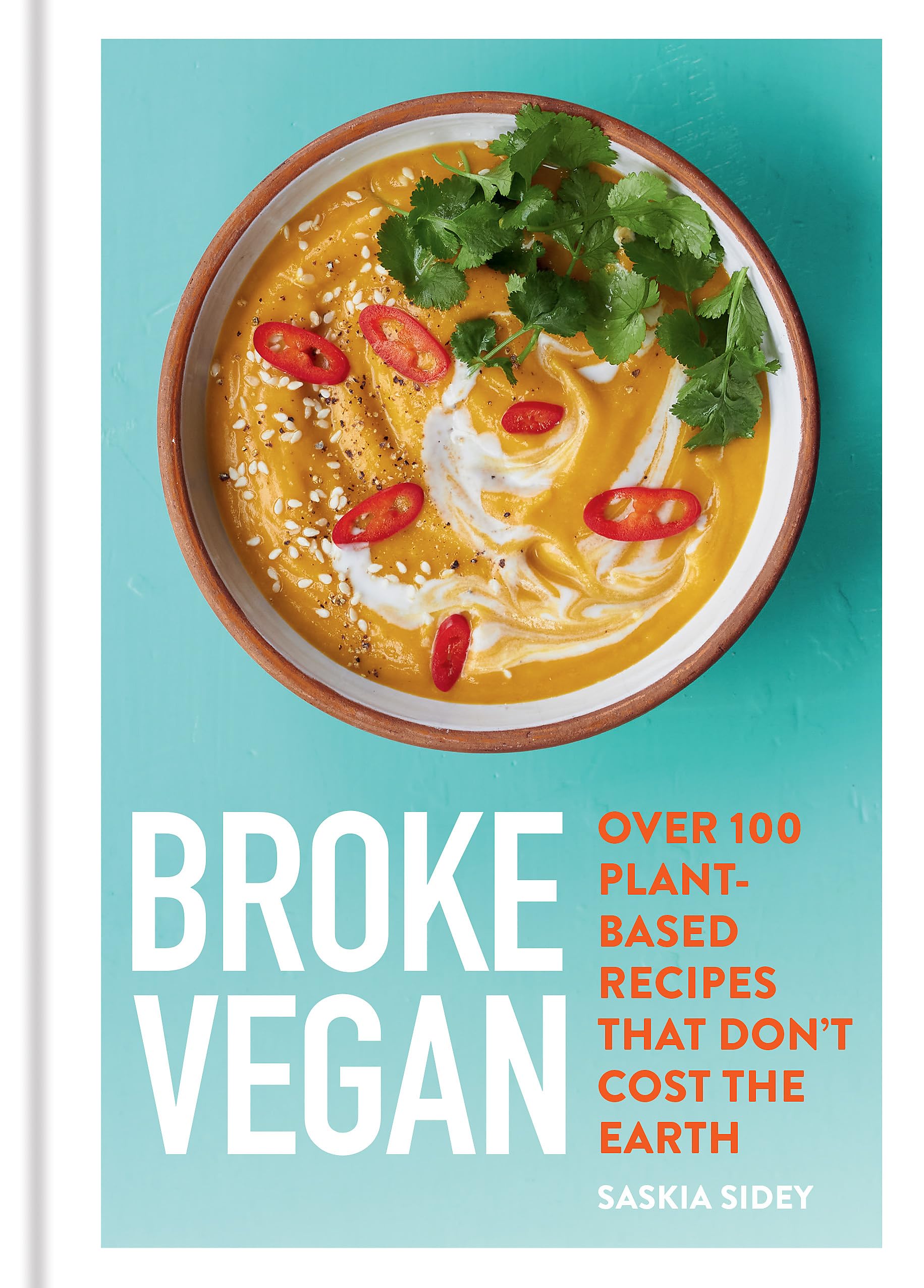 Broke Vegan: Over 100 plant-based recipes that don't cost the earth Health, Nutrition & Fitness